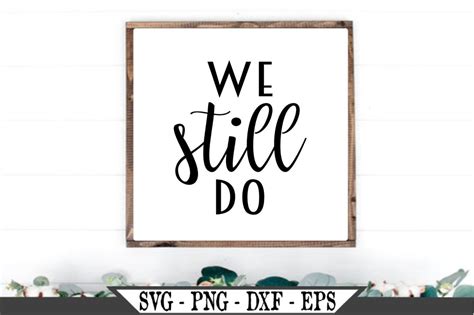 We Still Do SVG Mr and Mrs SVG Wedding Svg Anniversary SVG - Etsy ...