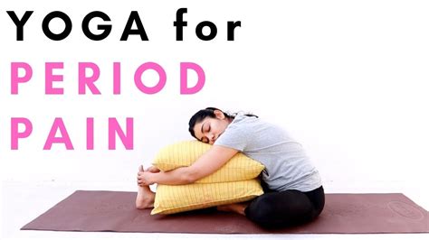 Yoga For Period Pain Easy Yoga Stretches For Menstrual Cramp Relief