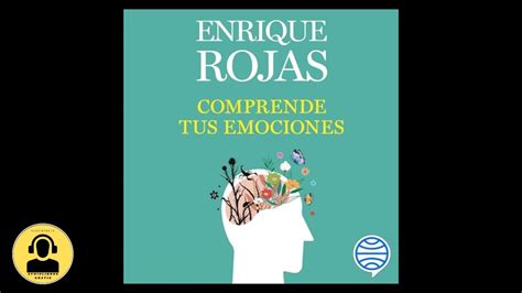 Comprende Tus Emociones Audiolibro De Enrique Rojas YouTube