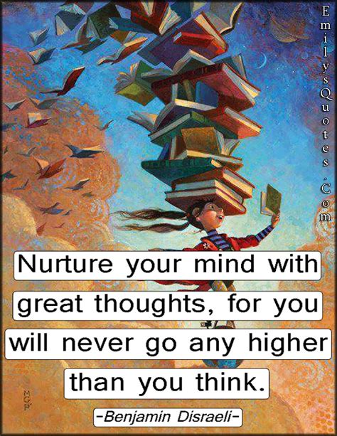 nurture  mind  great thoughts       higher