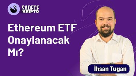 Ethereum ETF Onaylanacak Mı İhsan Tugan YouTube