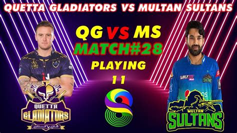 Psl 2023 Multan Sultans Vs Quetta Gladiators Playing 11 Match 28