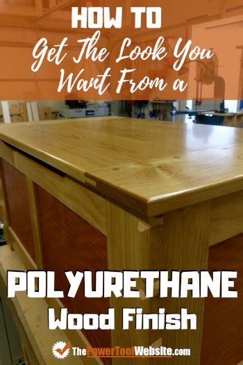 How To Get The Look You Want From A Polyurethane Finish