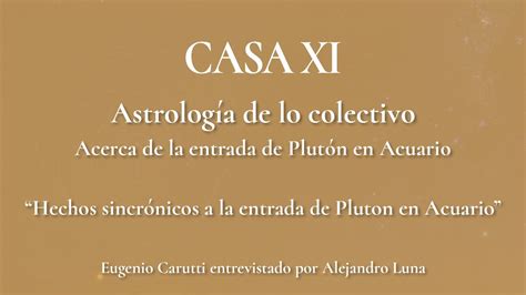 La entrada de Plutón en Acuario Parte 7 Hechos sincronicos a la