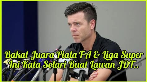 Bakal Juara Piala FA Dan Liga Super Ini Kata Estaban Solari Buat