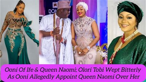 Ooni Of Ife Queen Naomi Olori Tobi Wept Bitterly As Ooni Allegedly