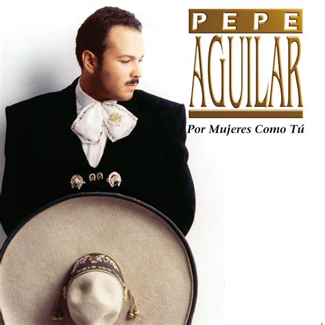 Listen Free to Pepe Aguilar Por Mujeres Como Tú Radio iHeartRadio