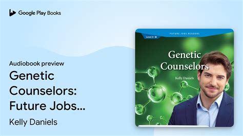 Genetic Counselors Future Jobs Readers By Kelly Daniels · Audiobook Preview Youtube