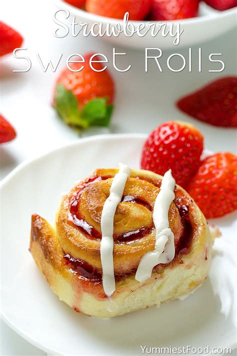 Strawberry Sweet Rolls With Vanilla Cream Cheese Glaze Recipe From Yummiest Food Cookbook