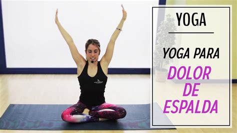 Yoga Para El Dolor De Espalda Dolor En Espalda Baja Y En Cervicales