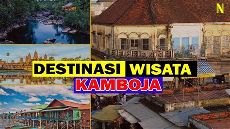 Destinasi Wisata Kamboja Wisata Alam Yang Ga Kalah Cantik Sama