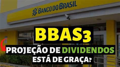 Bbas Proje O De Dividendos Para Grandes Resultados E Excelentes