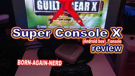 Born Again Nerd Super Console X 2021 By Kin Hank Is It Worth Your