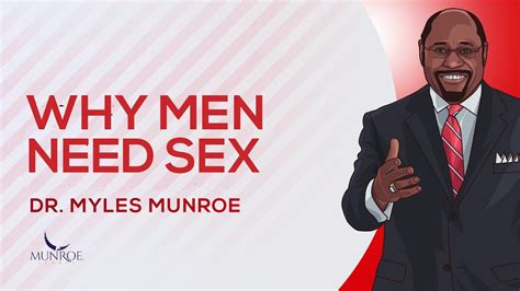 Why Men Really Need Sex And Intimacy Insights From Dr Myles Munroe Youtube