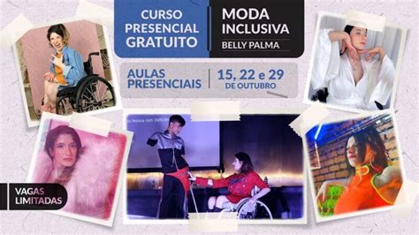 Curso presencial Moda Inclusiva Belly Palma tem inscrições gratuitas só