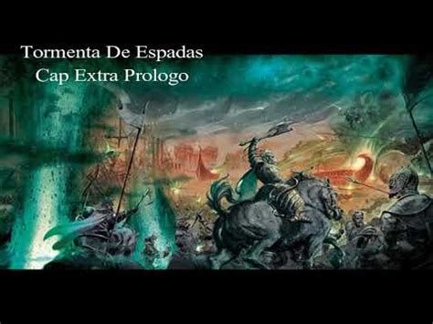 Tormenta De Espadas Audiolibro Cap Extra Prologo Voz Humana Youtube