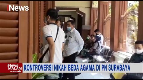 PN Surabaya Kabulkan Permohonan Pernikahan Beda Agama INewsMalam 21 06