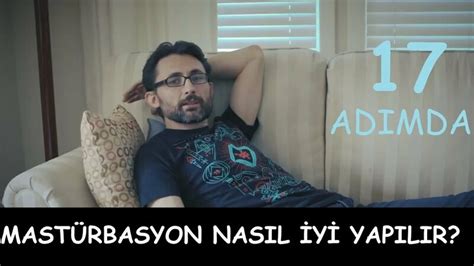 11 Adımda Mastürbasyon Nasıl Iyi Yapılır