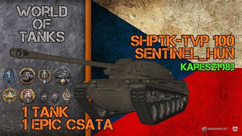 World Of Tanks Shptk Tvp Sentinel Hun By Karesz Youtube