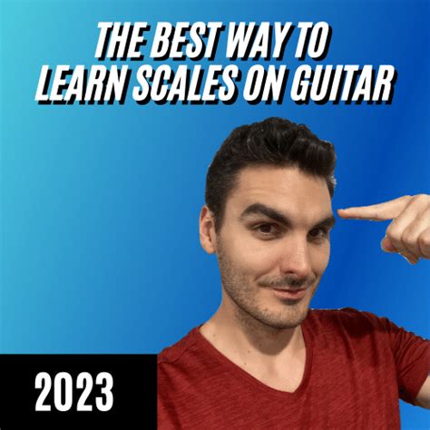 The Best Way To Learn Scales On Guitar In 2023