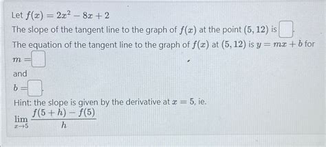 Solved Let F X 2x2 8x 2the Slope Of The Tangent Line To The