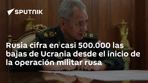 Rusia Cifra En Casi 500 000 Las Bajas De Ucrania Desde El Inicio De La