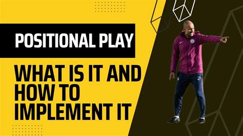 What Is Positional Play And How To Implement It Youtube