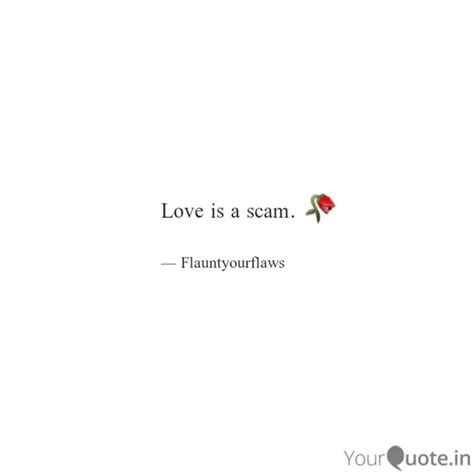 Love Is A Scam Quotes Writings By Shreya Gupta Yourquote