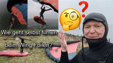 Wie Kann Man Sich Beim Wing Foilen Selbst Filmen Test Kamera Halterung