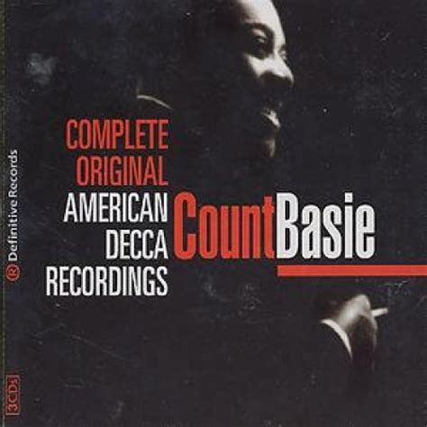 The Complete Original American Decca Recordings Count Basie