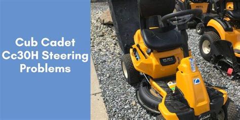 Cub Cadet Cc30H Steering Problems Easy Repair Guide Lawn Trend