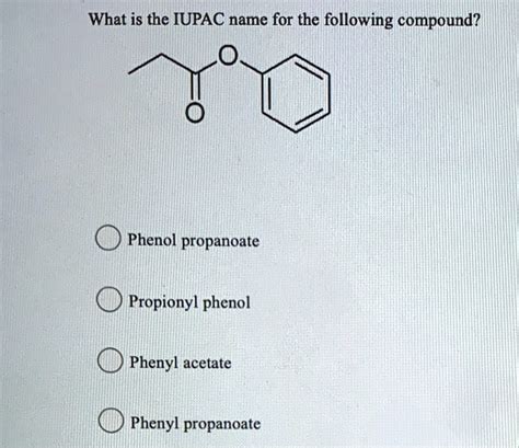 SOLVED What Is The IUPAC Name For The Following Compound Phenol