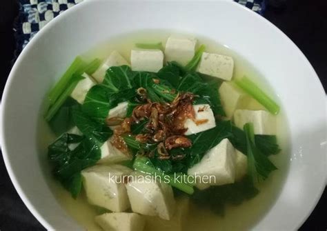 Resep Sop Sayur Bening Sawi Tahu Putih Oleh Kurniasih S Kitchen Cookpad