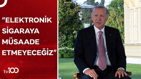 Erdoğan Açıkladı Elektronik Sigara Yasaklanıyor Mu TV100 Haber