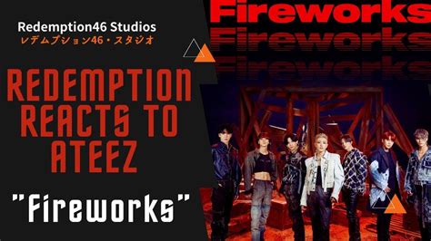 Redemption Reacts To Ateez Fireworks I M The One Official