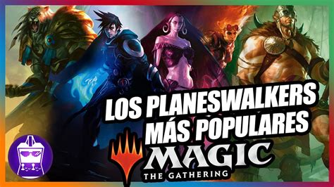 Los PLANESWALKERS más populares de Magic The Gathering AtomiK O