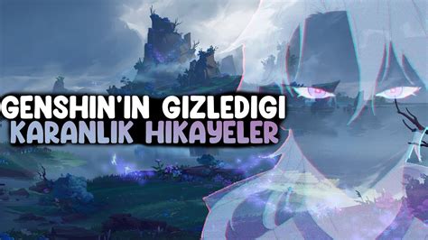 GENSHIN İN GİZLEDİĞİ KARANLIK HİKAYELER GENSHIN IMPACT TÜRKÇE YouTube