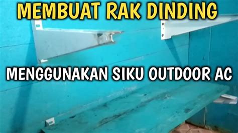 Cara Membuat Rak Dinding Menggunakan Siku Outdoor Acair Conditioner