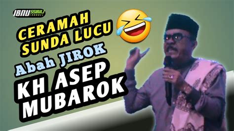 Ceramah Sunda Lucu Kh Asep Mubarok Abah Jirok Di Kertasari Bandung