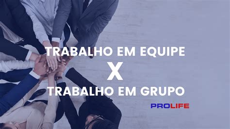 Principais Diferen As Entre Trabalho Em Equipe E Trabalho Em Grupo