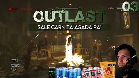 Outlast 1 SALE CARNITA ASADA PA 03 FINAL YouTube