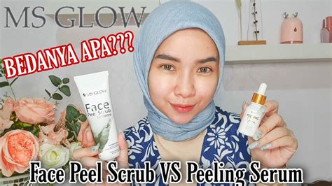 Tips Cara Pemakaian Ms Glow Peeling Serum Dan Face Peel Scrub