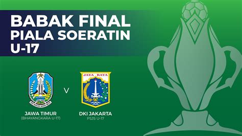 Final Piala Soeratin U Jawa Timur Vs Dki Jakarta Youtube