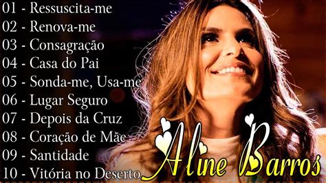 ALINE BARROS Ressuscita me Lista de Músicas Gospel iluminar el