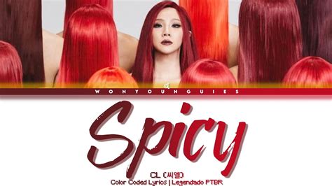 Cl 씨엘 Spicy Color Coded Lyrics Tradução Youtube