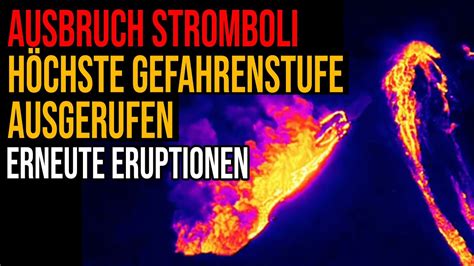 Ausbruch Stromboli H Chste Gefahrenstufe Ausgerufen Erneute