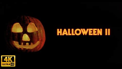 Halloween Ii 1981 Opening Credits 4k Ultra Hd Youtube