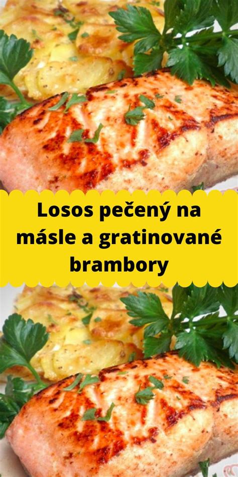 Losos pečený na másle a gratinované brambory