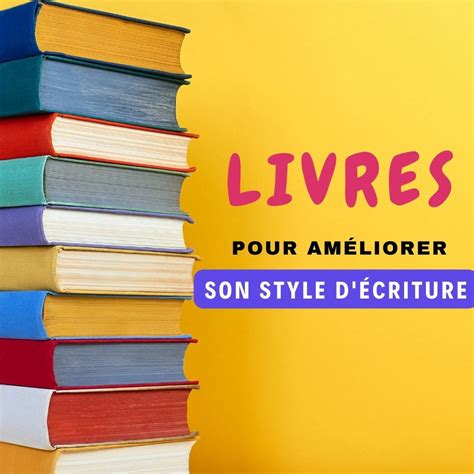 17 Livres Pour Améliorer Son Style d Écriture