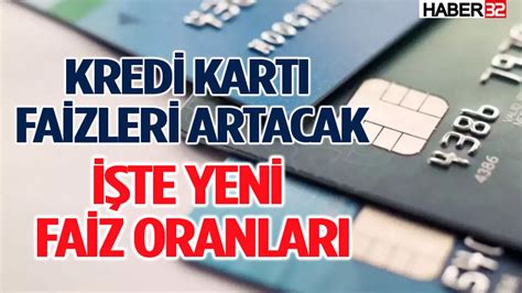 Kredi Kart Faiz Oranlar Y Kseliyor Bu Tarihten Itibaren Ge Erli Olacak